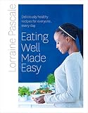 Eating Well Made Easy: Deliciously healthy recipes for everyone, every day Eating Well Made Easy: Deliciously healthy recipes for everyone, every day