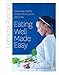 Eating Well Made Easy: Deliciously healthy recipes for everyone, every day