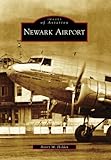 Newark Airport (Images of Aviation) by Henry M. Holden