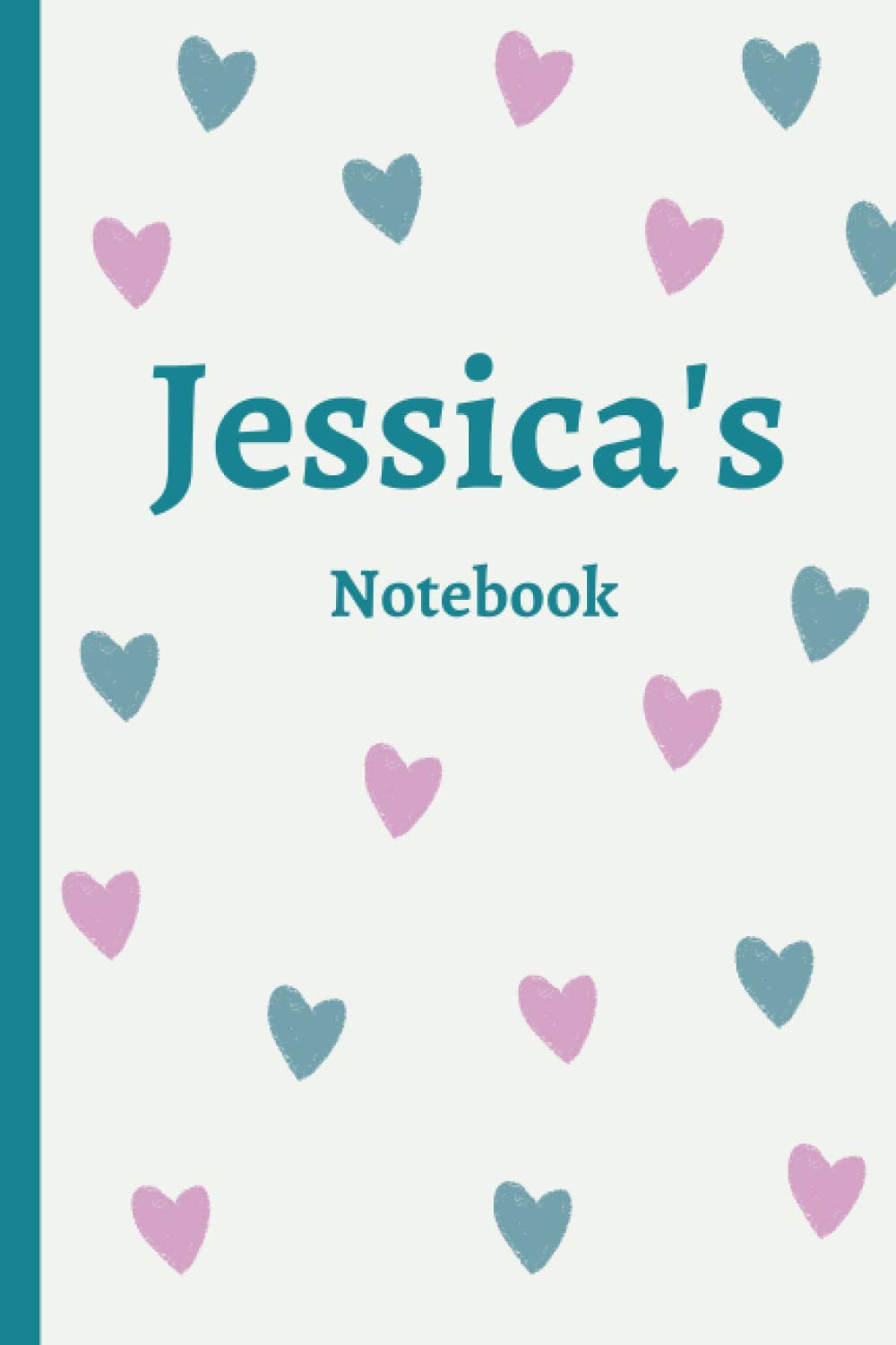 Jessica's Notebook: Jessica Personalised Name Notebook - Drawn hearts (120 Pages 6 x 9 inches)