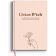Listen Bitch Affirmation Journal | An Affirmation Journal To Help You Conquer The Sh*t Out of Every Day (Gold Edged Paper)