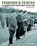 Insignes & tenues des aumôniers militaires français depuis 1852 (French Edition) by