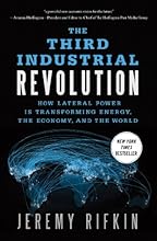 The Third Industrial Revolution: How Lateral Power Is Transforming Energy, the Economy, and the World