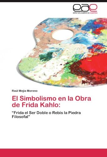 El Simbolismo En La Obra de Frida Kahlo