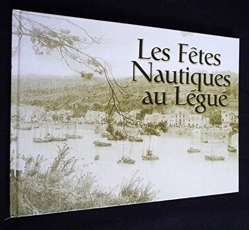 Les  fêtes nautiques au Légué, 1880-1930