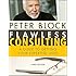 Flawless Consulting: A Guide to Getting Your Expertise Used