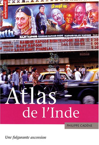 Atlas de l'Inde : Une fulgurante ascension by GUILLAUME BALAVOINE PHILIPPE CADENE