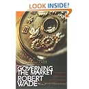 Governing the Market: Economic Theory and the Role of Government in East Asian Industrialization