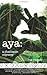 Aya: a shamanic odyssey by Rak R Razam