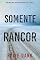 Livro Somente Rancor (Série Sadie Price: Thriller de Suspense do FBI — Livro 5)