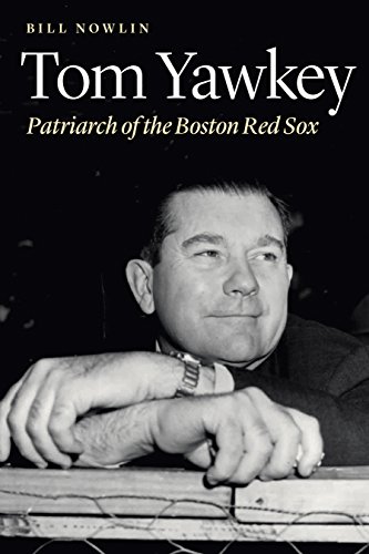 [D0wnl0ad] Tom Yawkey: Patriarch of the Boston Red Sox<br />PPT