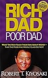 Rich Dad Poor Dad: What The Rich Teach Their Kids About Money That the Poor and Middle Class Do Not!