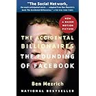 The Accidental Billionaires: The Founding of Facebook: A Tale of Sex, Money, Genius and Betrayal