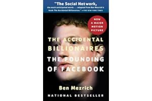 The Accidental Billionaires: The Founding of Facebook: A Tale of Sex, Money, Genius and Betrayal