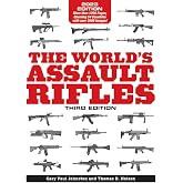 The World&rsquo;s Assault Rifles, Third Edition by Gary Paul Johnston &amp; Thomas B Nelson