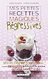 Mes petites recettes magiques régressives (Mes petites recettes magiques - Poche) (French Edition) by