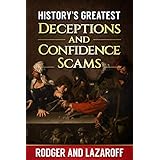 History's Greatest Deceptions and Confidence Scams