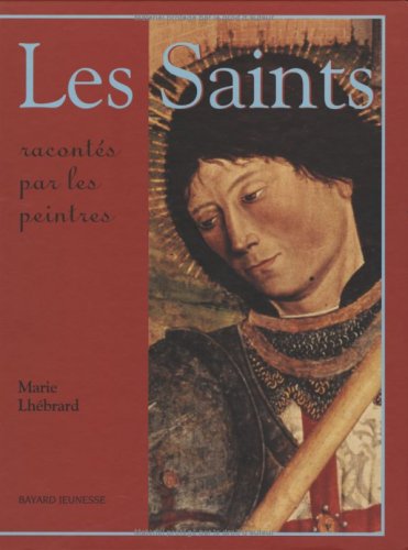 Les  saints racontés par les peintres