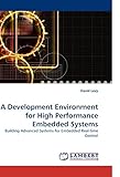 Image de A Development Environment for High Performance Embedded Systems: Building Advanced Systems for Embedded Real-time Control