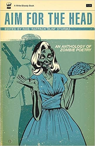 Amazon Com Aim For The Head An Anthology Of Zombie Poetry 9781935904472 Evan J Peterson Sturma Rob Books
