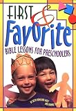 First & Favorite Bible Lessons for Preschoolers by Beth Rowland Wolf, Bonnie Temple