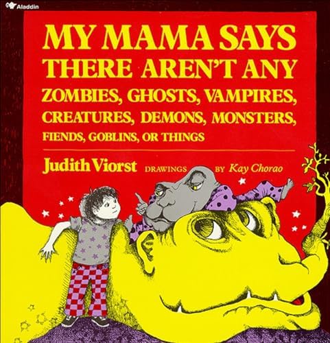 My Mama Says There Aren't Any Zombies, Ghosts, Vampires, Creatures