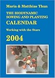The Biodynamic Sowing and Planting Calendar: Working with the Stars by