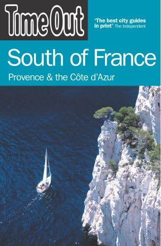 Time Out South of France- 4th Edition: Provence and the Cote D'Azur (Time Out Guides)