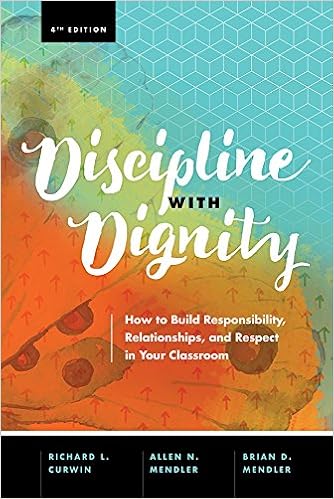 Discipline with Dignity, 4th Edition: How to Build Responsibility, Relationships, and Respect in Your Classroom Discipline with Dignity, 4th Edition: How to Build Responsibility, Relationships, and Respect in Your Classroom