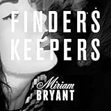 Miriam Bryant - Finders, Keepers