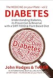 Smart Diet: DIABETES: Understanding its Prevention & Reversal with a SIRT FOOD & Plant Based Diet (T by 