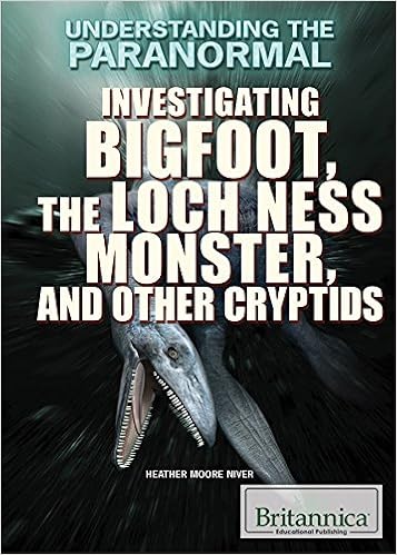Investigating Bigfoot The Loch Ness Monster And Other - 