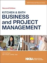Kitchen and Bath Business and Project Management (NKBA Professional Resource Library)