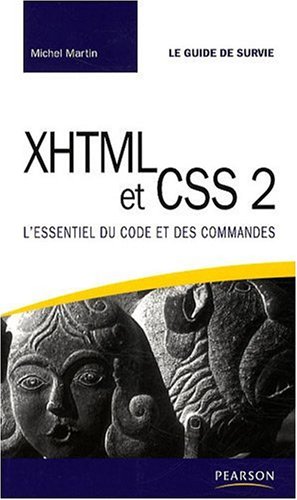 XHTML/CSS 2 (GUIDE DE SURVIE) (French Edition) by Michel MARTIN