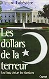 Les dollars de la terreur: Les Etats-Unis et les islamistes (French Edition) by 