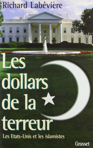 Les dollars de la terreur: Les Etats-Unis et les islamistes (French Edition) by Richard Labévière (Paperback)