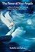 The Power of Your Angels: 28 Days to Finding Your Path and Realizing Your Life's Dreams