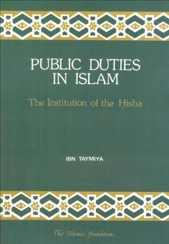 Public Duties in Islam: Institution of the Hisba (Islamic Economics Series)