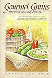 Gourmet Grains: Main Dishes Made of Nature by 