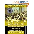 From Dawn to Decadence: 1500 to the Present: 500 Years of Western Cultural Life