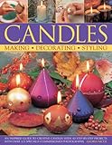 Candles: An inspired guide to creative candles with 40 step-by-step projects with over 325 specially commissioned photographs by 