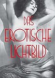 Das erotische Lichtbild: Reprint des Titels 