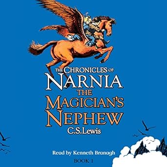 The Magician S Nephew The Chronicles Of Narnia Book 6 Audio