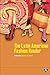 The Latin American Fashion Reader (Dress, Body, Culture) by Regina Root