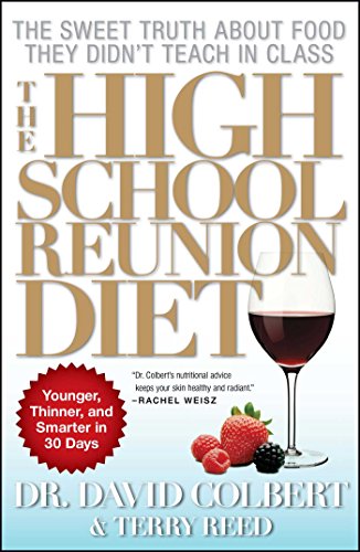 The High School Reunion Diet: Younger, Thinner, and Smarter in 30 Days