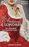 Les hussards de Halstead Hall, Tome 1 : Une Américaine à Londres