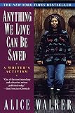 Anything We Love Can Be Saved: A Writer's Activism by Alice Walker