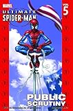 Ultimate Spider-Man Vol. 5: Public Scrutiny (Ultimate Spider-Man (Graphic Novels))