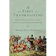 The First Thanksgiving: What the Real Story Tells Us About Loving God and Learning from History