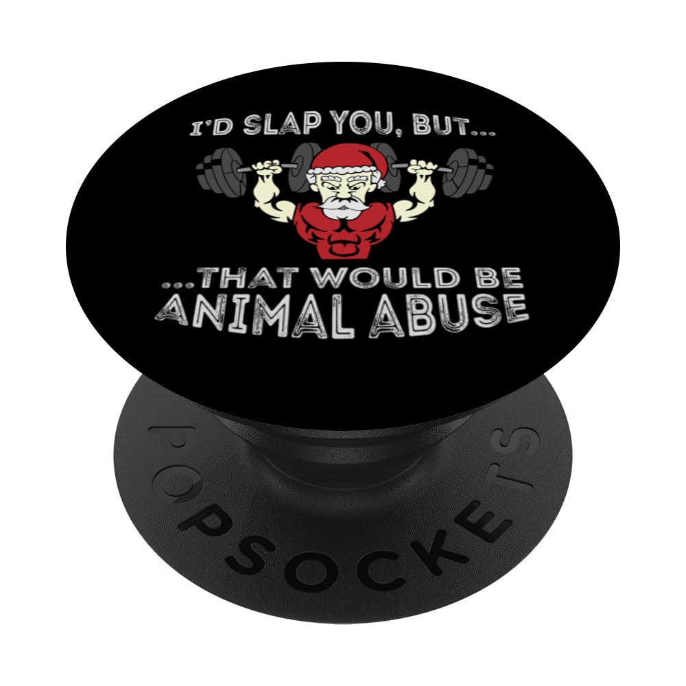 Badass Santa I'd slap you, but that would be animal abuse PopSockets Swappable PopGrip
